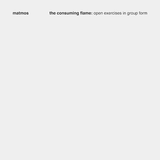 Matmos - The Consuming Flame: Open Exercises In Group Form (CD)