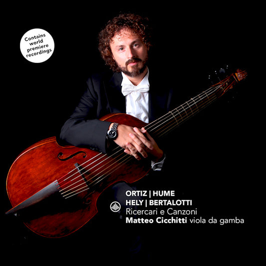 Matteo Cicchitti - Ricercare e canzoni (Works By Ortiz/Hume/Hely/Bertalotti CD)
