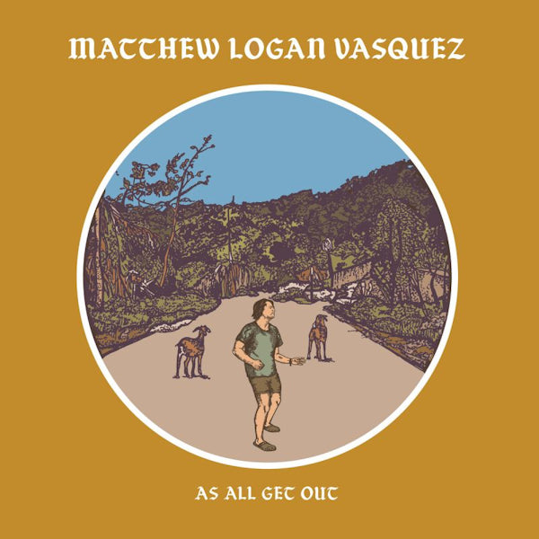 Matthew Logan Vasquez - As all get out (Digipak CD)