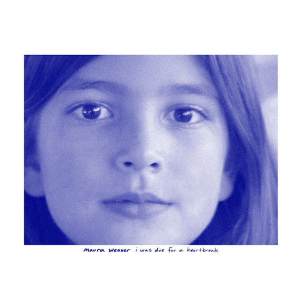 Maura Weaver - I was due for a heartbreak (.. For a Heartbreak / Blue Vinyl, Coloured Vinyl LP)