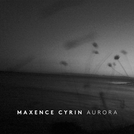 Maxence Cyrin - Aurora (Arnaud Affolter/Anne Berry/Chloe Girodon, Digipak CD)