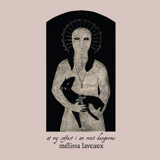 Mélissa Laveaux - At my softest, i am most dangerous (LP)