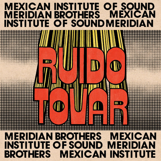 Meridian Brothers & Mexican Institute Of Sound - Ruido tovar (LP)