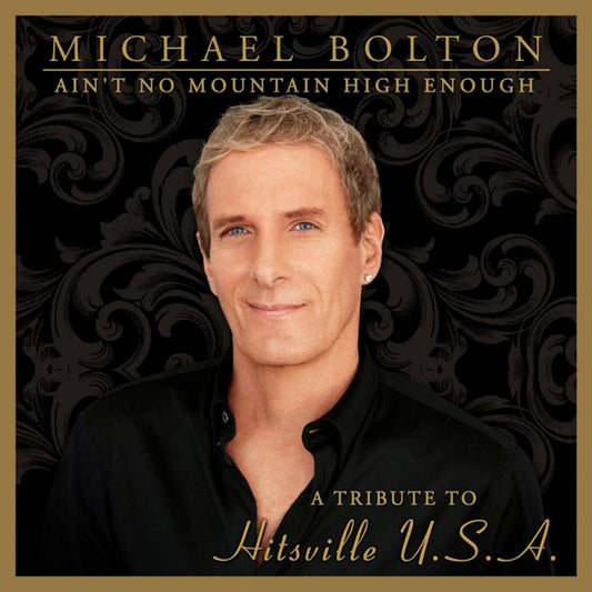 Michael Bolton - Ain't no mountain high enough (.. Enough //  = a Tribute To Hitsville U.S.A. =, Special Edition CD)