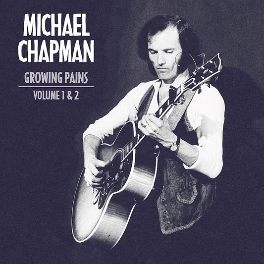 Michael Chapman - Growing pains volume 1 & 2 (Digipak CD)
