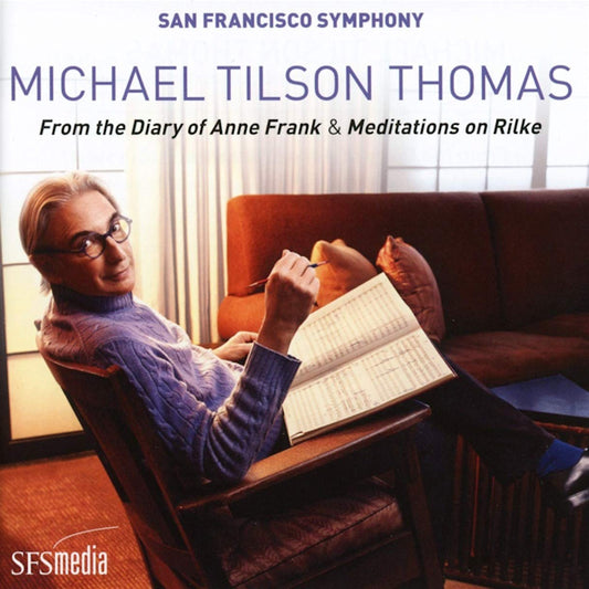Michael Tilson Thomas - From the diary of anne frank & meditations on rilke (.. of Anne Frank & Meditations On Rilke, Super Audio CD CD)