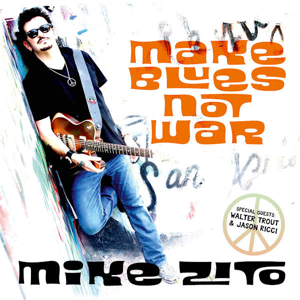 Mike Zito - Make blues not war (Ft. Walter Trout A.O. CD)