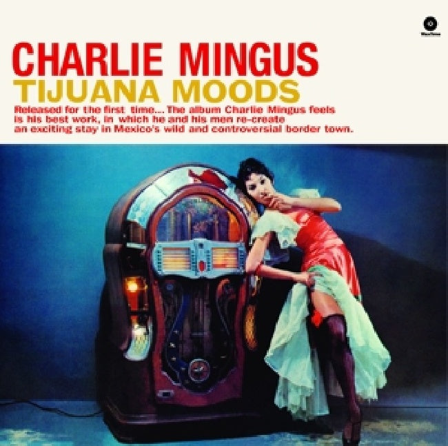 Charles Mingus - Tijuana moods (180 Gr./ 1 Bonus Track & Download Code LP)