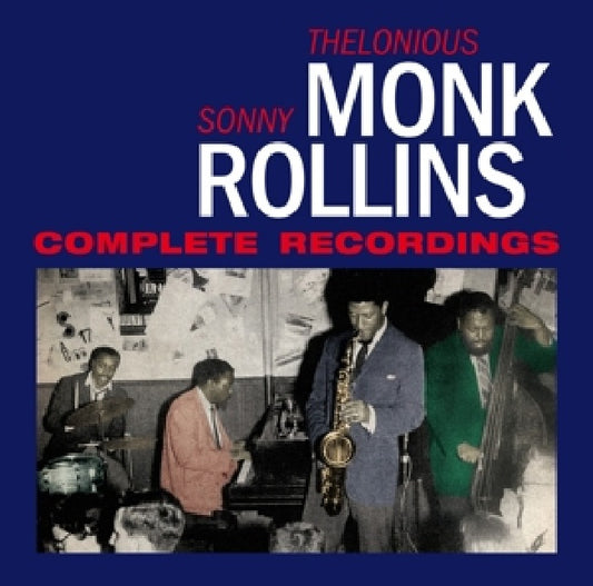 Thelonious Monk & Sonny Rollins - Complete recordings (Plus 6 Bonus Tracks CD)