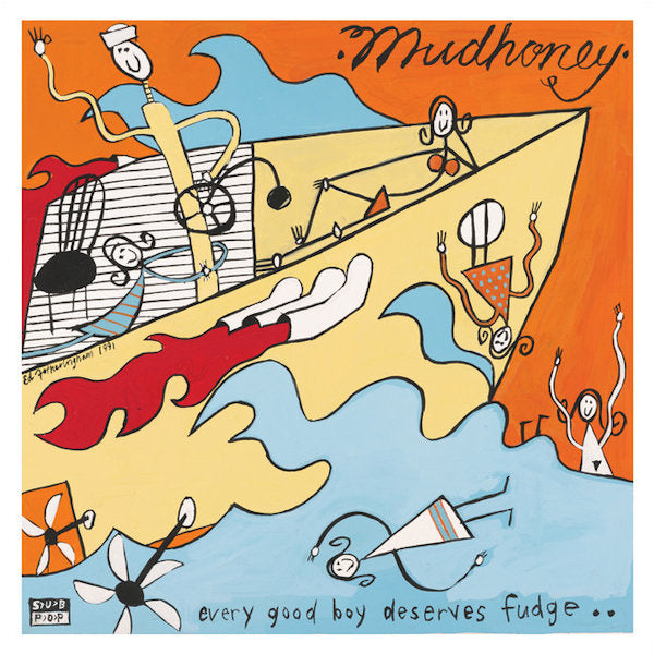 Mudhoney - Every good boy deserves fudge.. (.. Fudge LP)
