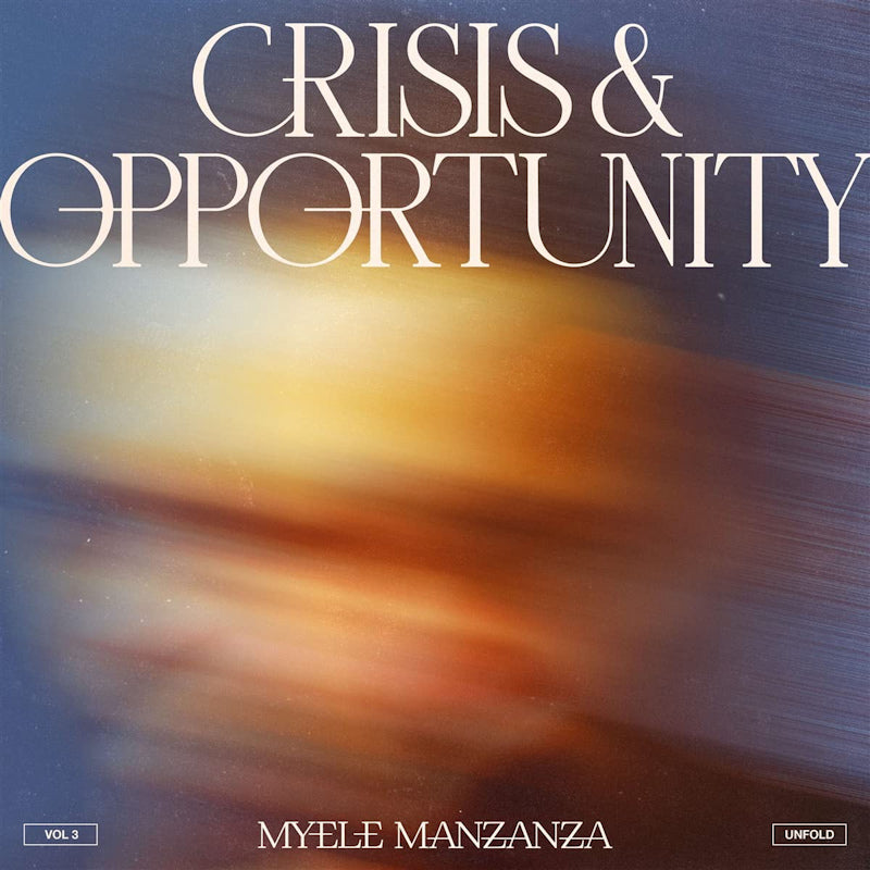 Myele Manzanza - Crisis & opportunity vol. 3: unfold (.. Vol. 3 LP)