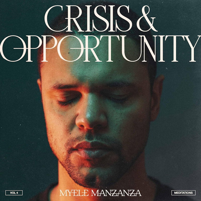 Myele Manzanza - Crisis & opportunity vol. 4: meditations (LP)