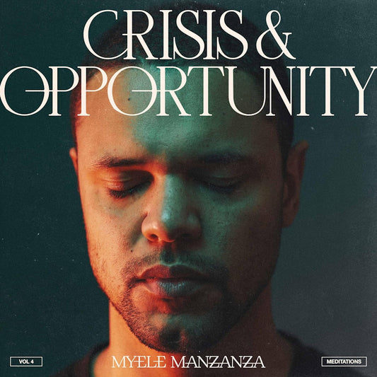 Myele Manzanza - Crisis & opportunity vol. 4: meditations (LP)