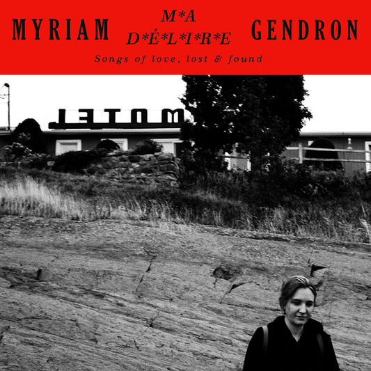 Myriam Gendron - Ma delire: songs of love, lost & found (LP)