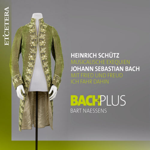 Schutz/bach - Musikalische exequien/mit fried und freud ich fahr dahi (Bachplus Baroque Ensemble/Bart Naessens CD)