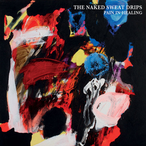 Naked Sweat Drips - Pain in healing (2nd Album By Dutch Alternative Rockers CD)