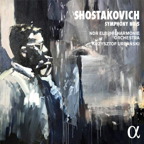 D. Shostakovich - Symphony no.5 (Ndr Elbphilharmoni Orchestra/Urbanski CD)
