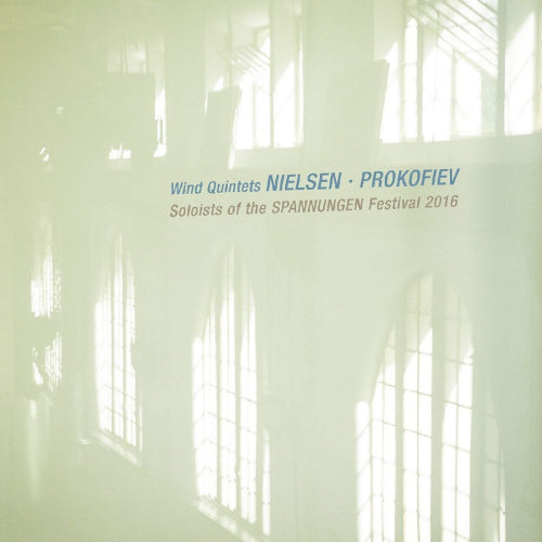 Nielsen/prokofiev - Wind quintets (Soloists of the Spannungen Festival 2016, Digipak CD)