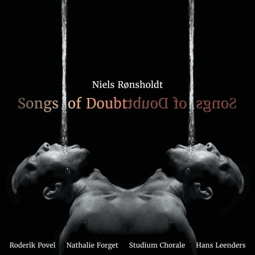 N. Ronsholdt - Songs of doubt (Studium Chorale/Hans Leenders/Roderik Povel A.O. CD)