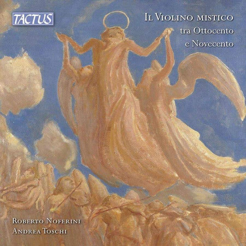 Roberto Noferini /andrea Toschi - Il violino mistico tra ottocento e novecento (CD)