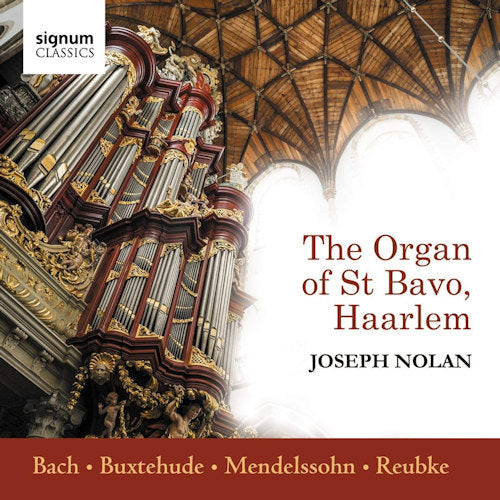 Joseph Nolan - Organ of st bavo, haarlem (Works By Bach/Buxtehude/Mendelssohn/Reubke CD)