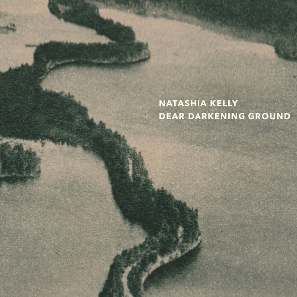 Natashia Kelly - Dear darkening ground (CD)