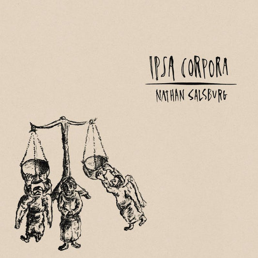Nathan Salsburg - Ipsa corpora (CD)