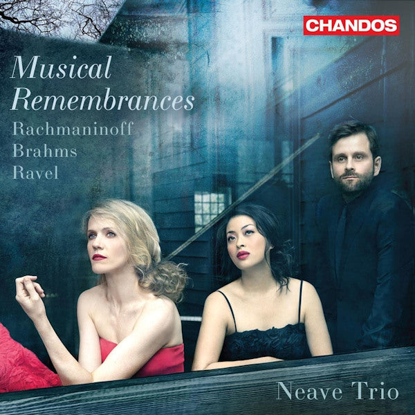 Neave Trio - Musical remembrances (.. Rachmaninoff Brahms Ravel CD)