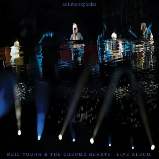 Neil Young & The Chrome Hearts - As Time Explodes (LP)