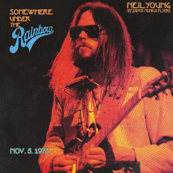 Young, Neil With the Santa Monica Flyers - Somewhere under the rainbow (.. Under the Rainbow / Live At the Rainbow London 1973, Softpack CD)
