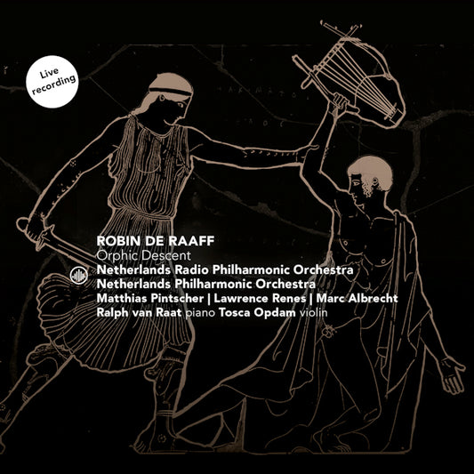Netherlands Radio Philharmonic Orchestra - Orphic descent (Works By Robin De Raaff CD)
