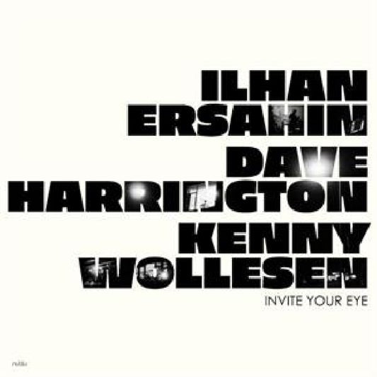 Ersahin, Ilhan, Dave Harrington, And Kenny Wollesen - Invite your eye (LP)