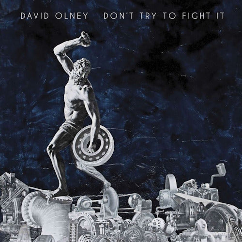 David Olney - Don't try to fight it (CD)