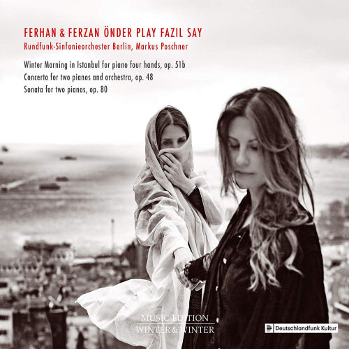 Ferhan Onder & Ferzan - Play fazil say (Rundfunk S.O. Berlin/Markus Poschner CD)