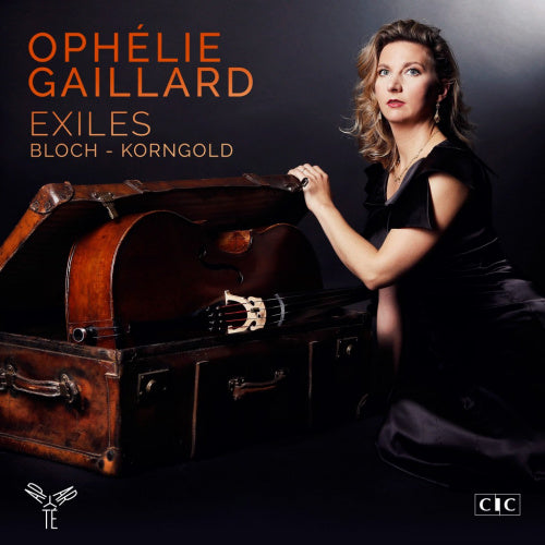 Ophelie Gaillard - Exiles (Works By Bloch & Korngold CD)