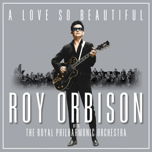 Roy Orbison - A love so beautiful: roy orbison & the royal philharmonic orchestra (CD)