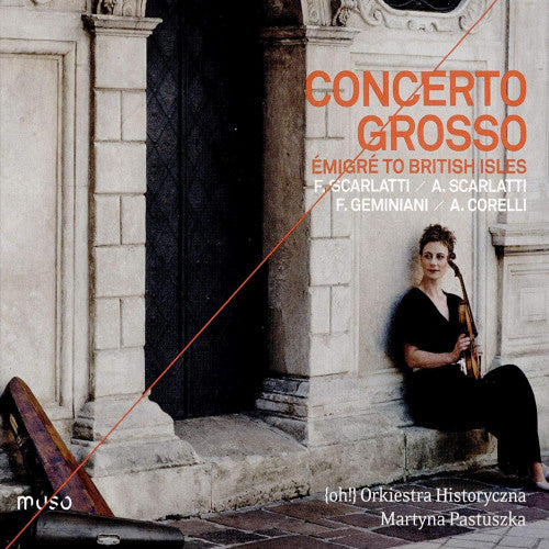 Orkiestra Historyczna - Concerto grosso (Works By Scarlatti CD)