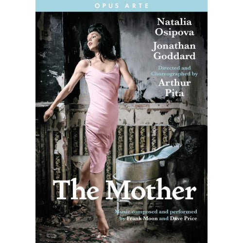 Natalia Osipova /jonathan Goddard - Mother (Arthur Pita/Frank Moon/Dave Price DVD movie)