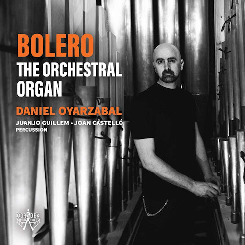 Daniel Oyarzabal - Bolero - the orchestral organ (Juanho Guillem/Joan Castello CD)