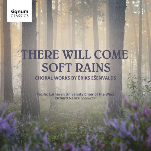Pacific Lutheran Choir Of The West - There will come soft rains (.. Rains / Works By Esenvalds CD)