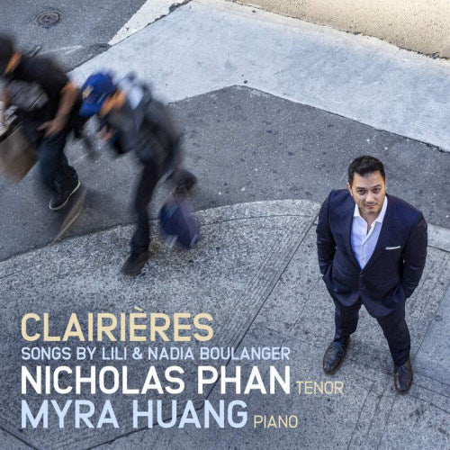 Nicholas Phan & Myra Huang - Clairieres: songs by lili and nadia boulanger (CD)