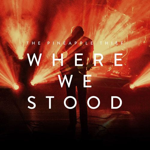 Pineapple Thief - Where we stood (Live 11th February 2017, London, Gatefold Sleeve LP)