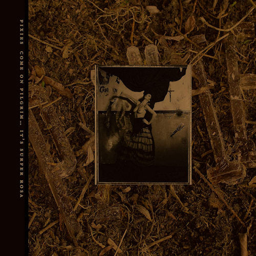 Pixies - C'mon pilgrim...it's surfer rosa (.. Pilgrim...It's Surfer Rosa, 30th Anniversary Edition CD)