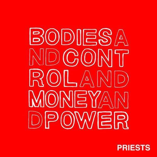 Priests - Bodies and control and money and power (CD)