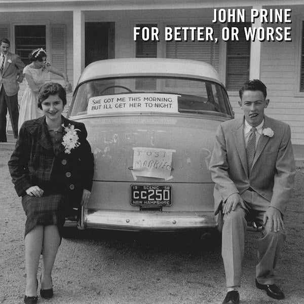 John Prine - For better, or worse (Many Duets, A.O. Susan Tedeschi & Alison Krauss CD)