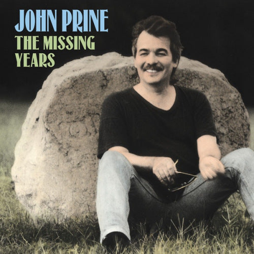 John Prine - Missing years (W/Bonnie Raitt,Tom Petty & Heartbreakers CD)