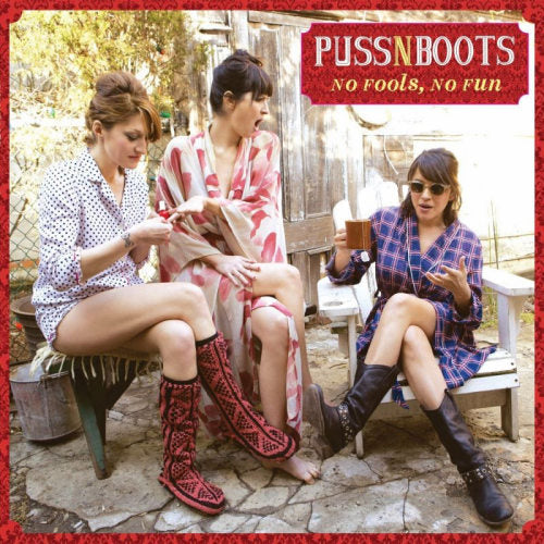Puss N Boots - No fools, no fun (180g, High Quality LP)