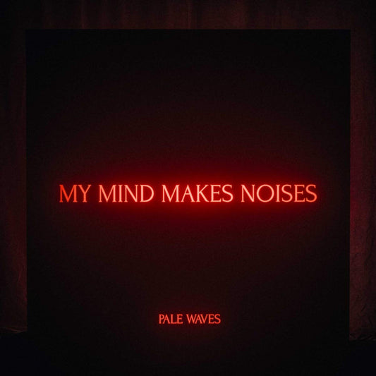 Pale Waves - My mind makes noises (.. Makes Noises/ Clear Vinyl, Coloured Vinyl LP)