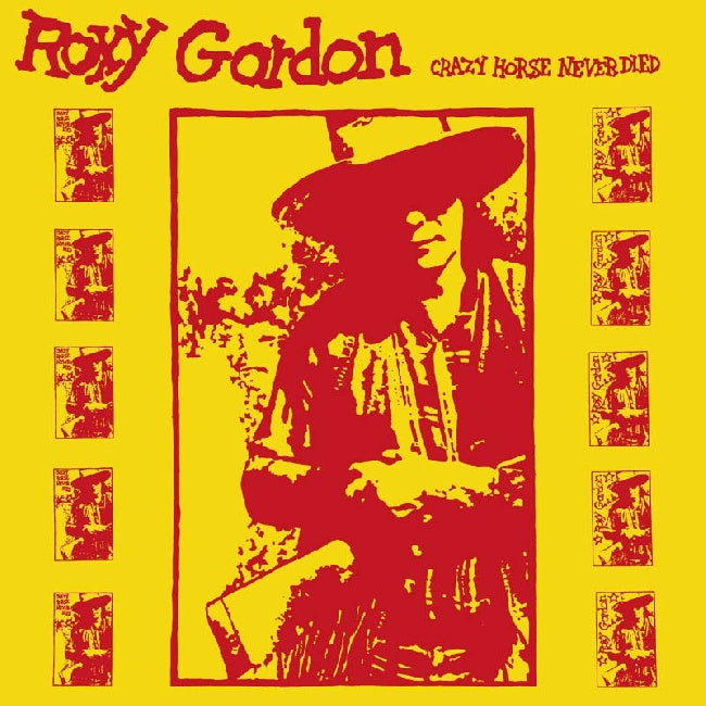 Roxy Gordon - Crazy horse never died (LP)