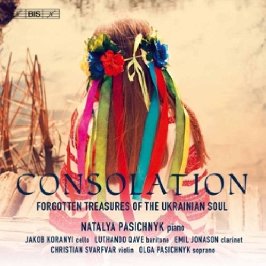 Natalya Pasichnyk - Consolation (Forgotten Treasures of the Ukrain Soul, Super Audio CD CD)
